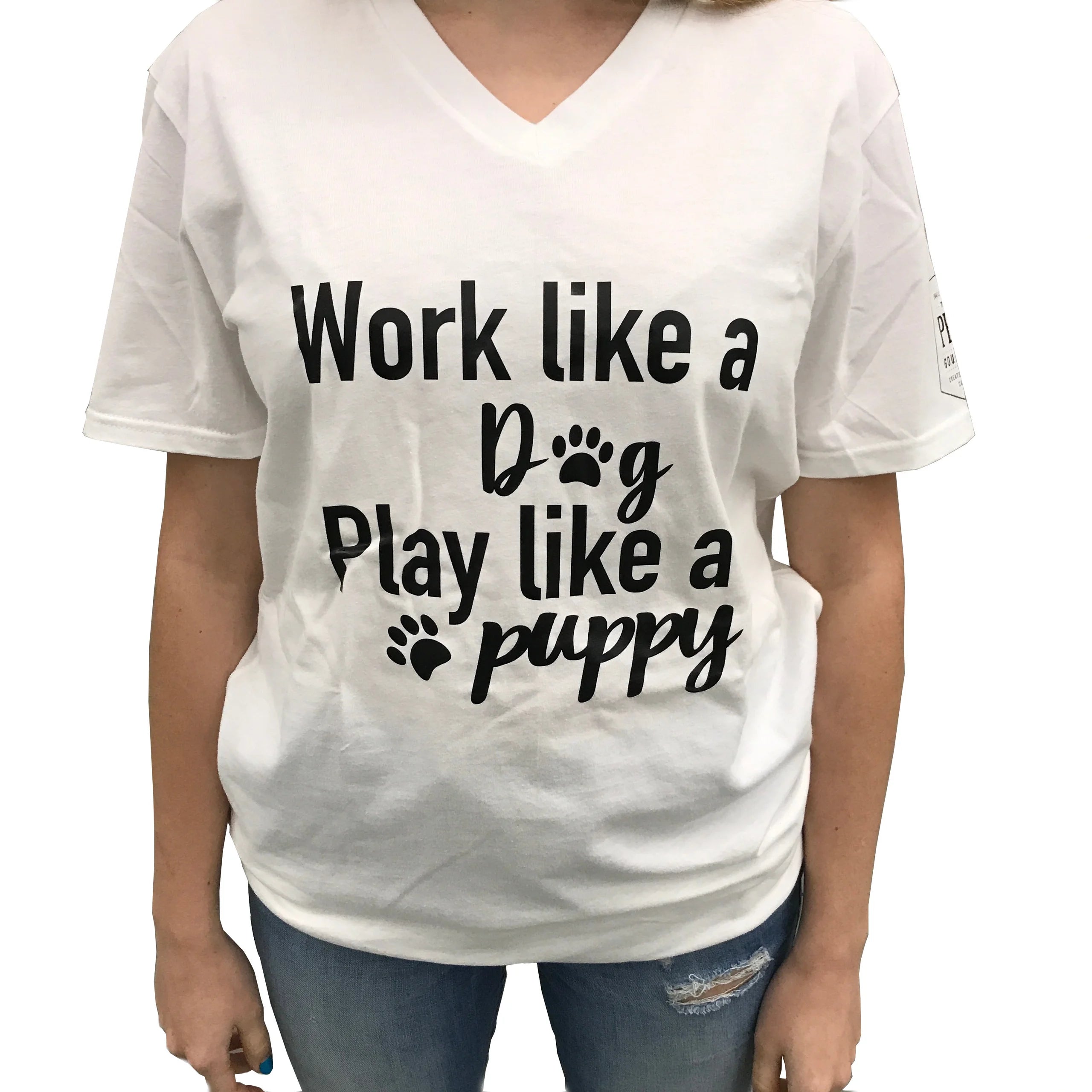 White - Work Like A Dog, Play Like A Puppy T Shirt
